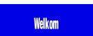 Welkom.